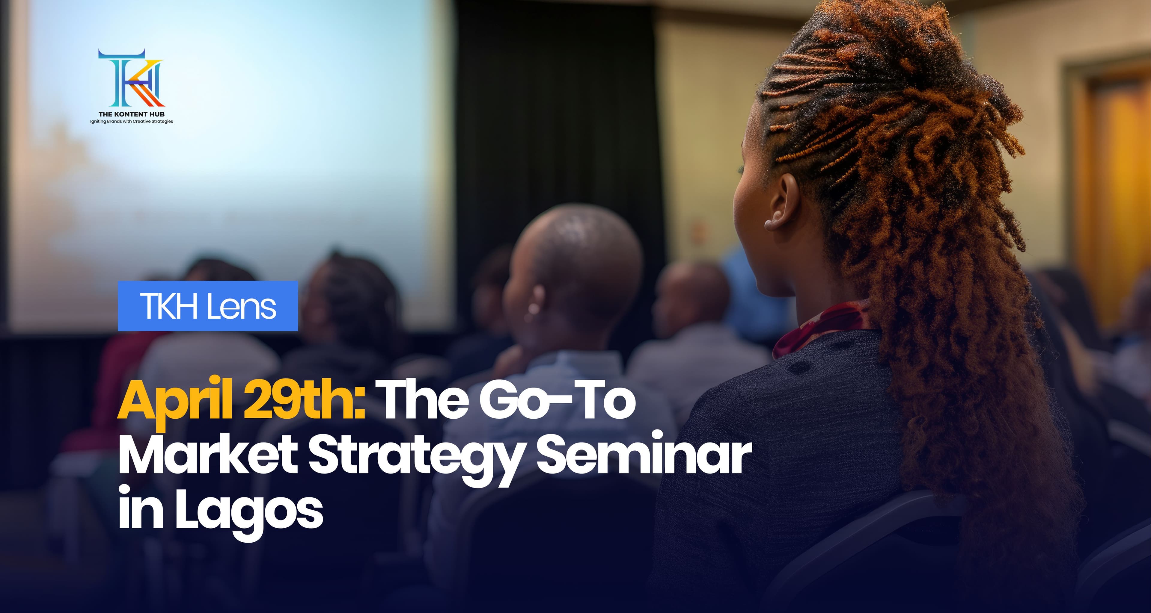 April 29th: The Go-To-Market Strategy Seminar in Lagos