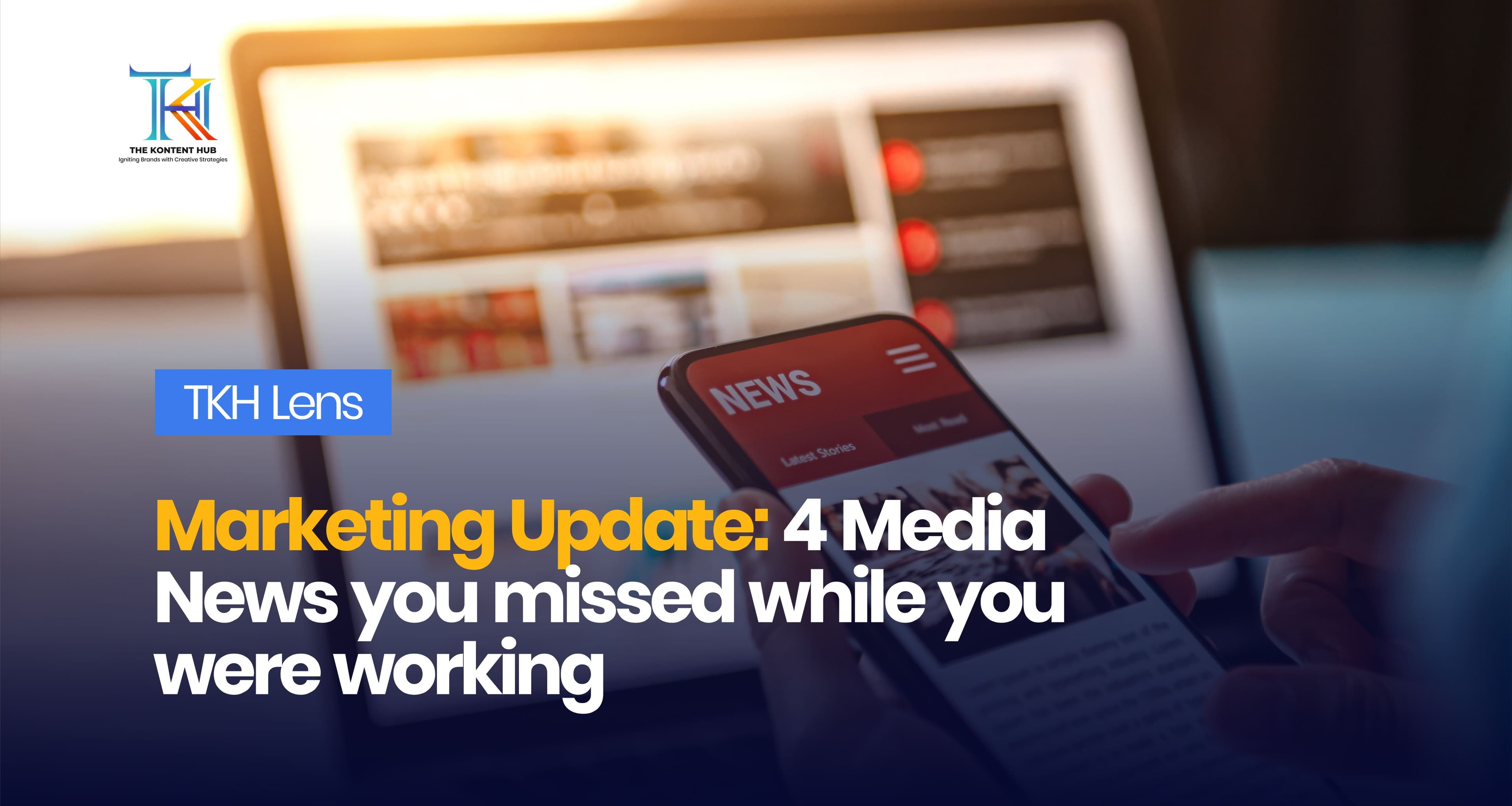 Marketing Update: 4 Media news you missed while you were working