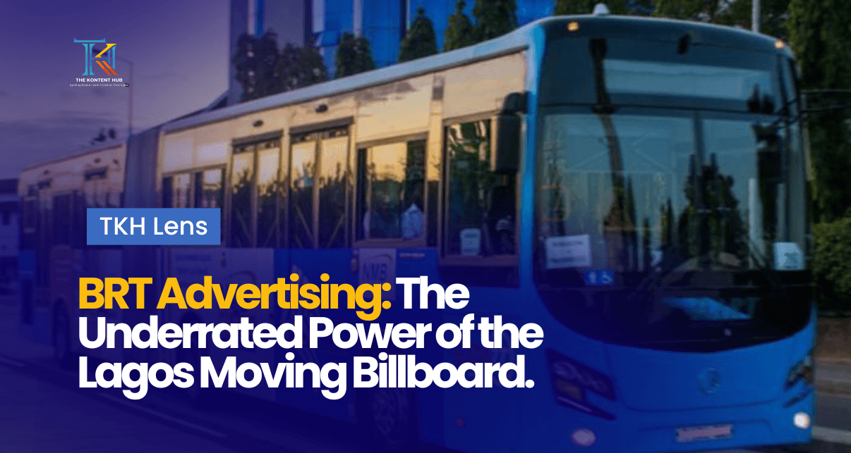 BRT Advertising: The Underrated Power of the Lagos Moving Billboard